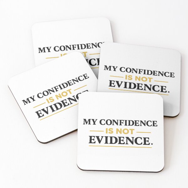 Item preview, My Confidence Is Not Evidence Design designed and sold by My Cool Store.