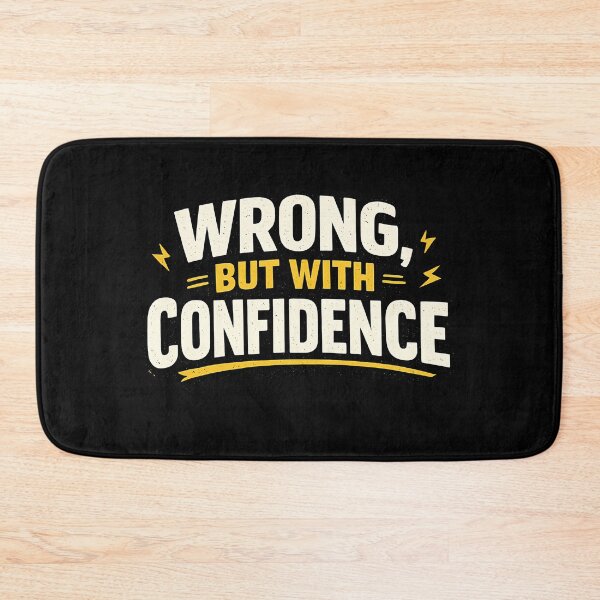 Item preview, Wrong But With Confidence Funny Quote designed and sold by My Cool Store.