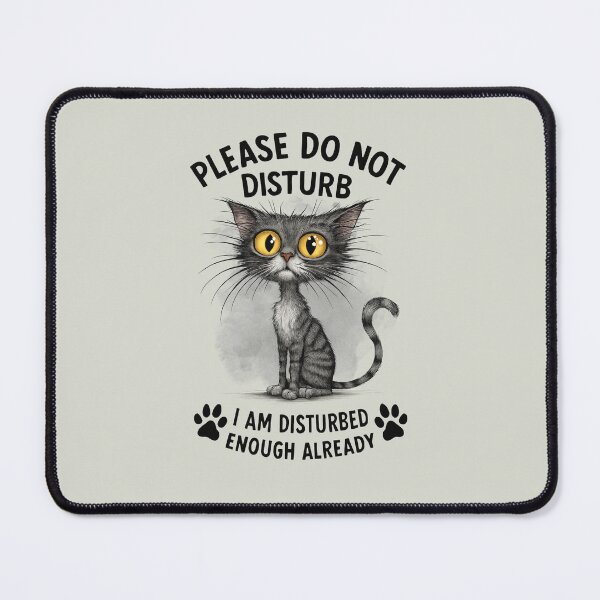 Item preview, Please Do Not Disturb I Am Disturbed Enough Already designed and sold by MalwasBasket.