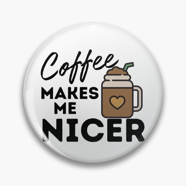 Item preview, Coffee Makes Me Nicer designed and sold by LuveraxArt.