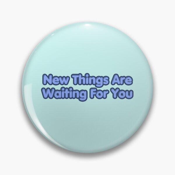 Item preview, New Things Are Waiting For You Text Stickers Prints Posters Wall Art Magnet Home Coffee Cup Decoration TShirt Stationary Notebook Magnet Hat Kitchen Work School Office Redbubble Shop designed and sold by Saritas Boutique Shop.