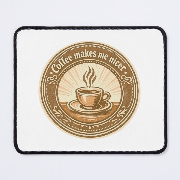 Item preview, Coffee Makes Me Nicer designed and sold by LuveraxArt.