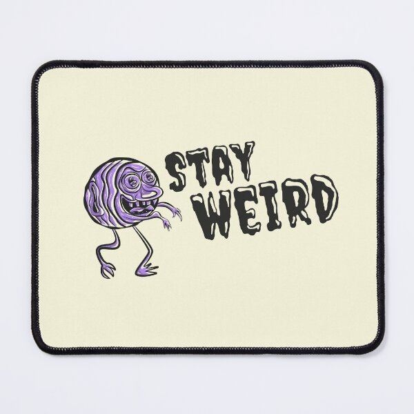 Item preview, Stay Weird designed and sold by beboplab.