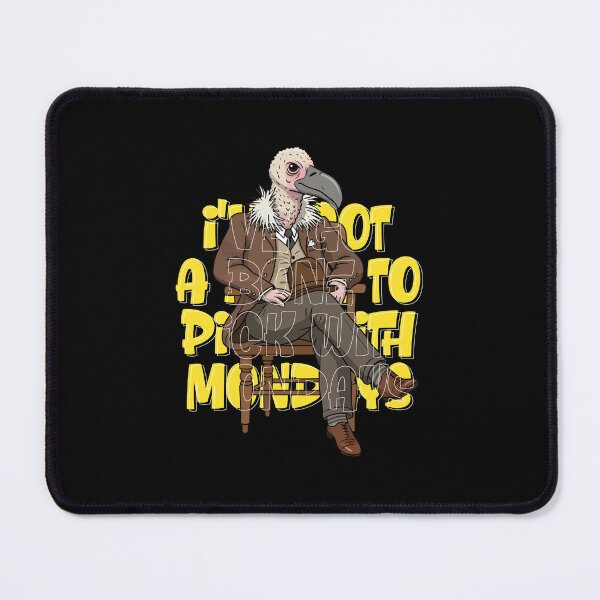 Item preview, I've Got A Bone To Pick With Mondays - Funny Vulture designed and sold by DarkHeartArts.