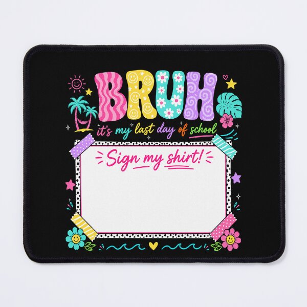 Item preview, Bruh It's My Last Day of School Sign My Shirt! Funny Student Signature designed and sold by ivotee.