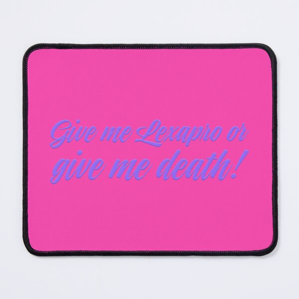 Item preview, Give Me Lexapro Or Give Me Death - Periwinkle designed and sold by sillyjess.