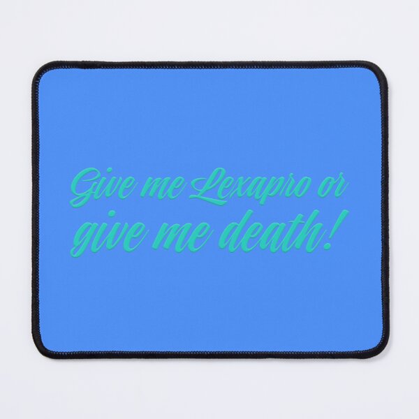 Item preview, Give Me Lexapro Or Give Me Death - Teal designed and sold by sillyjess.