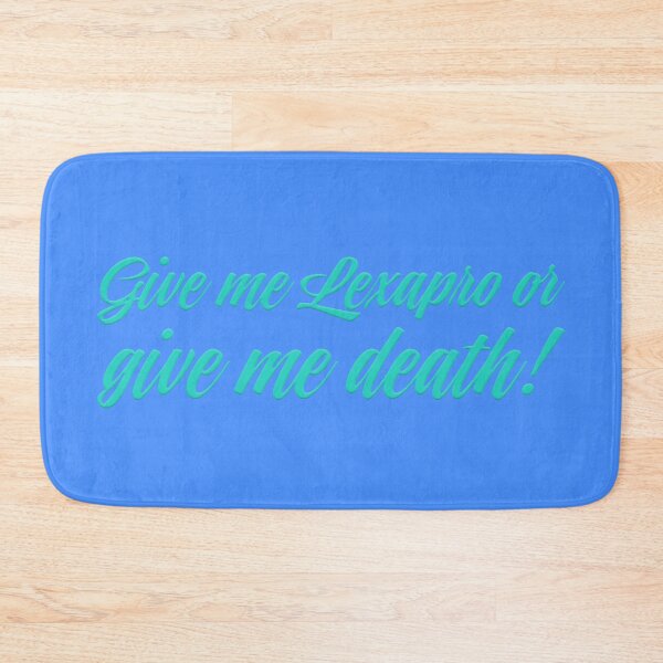 Item preview, Give Me Lexapro Or Give Me Death - Teal designed and sold by sillyjess.