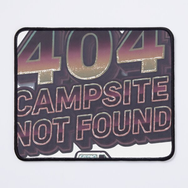 Item preview, 404 Campsite not Found designed and sold by Rooted ka Grace.