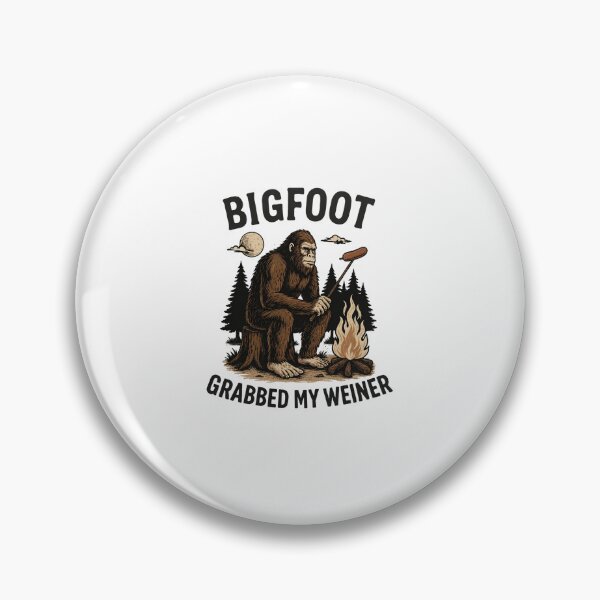 Item preview, Bigfoot Grabbed My Weiner, Campfire, Sasquatch, Bigfoot designed and sold by ToscaSamShop.