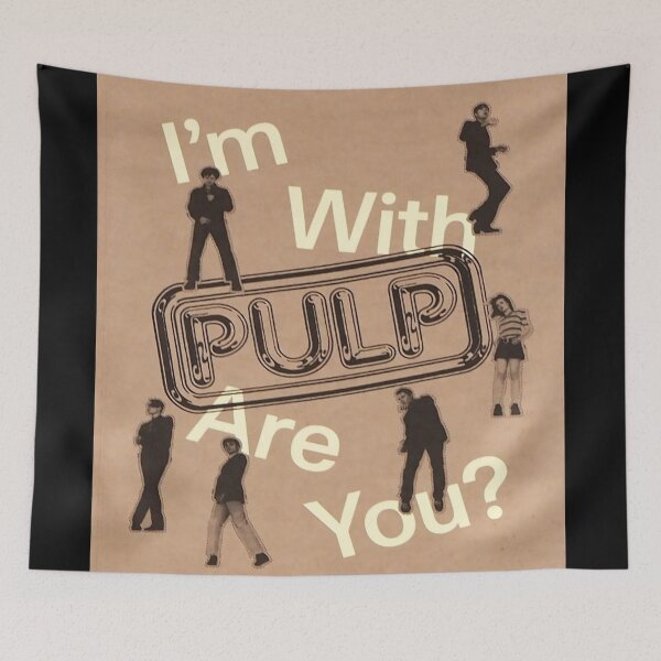 Item preview, I'M WITH PULP ARE YOU....? designed and sold by pummelltra.