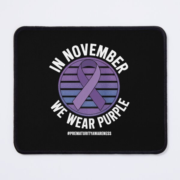Item preview, In November We Wear Purple Prematurity Awareness designed and sold by grounabslaninal.