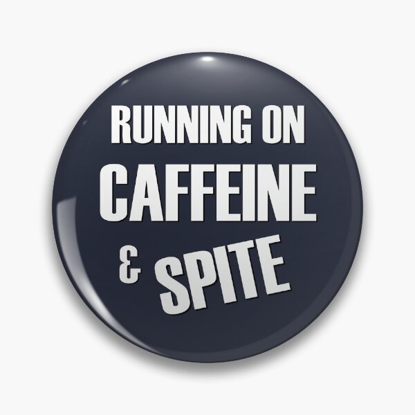 Item preview, Running on Caffeine and Spite designed and sold by StrokeONoGenius.