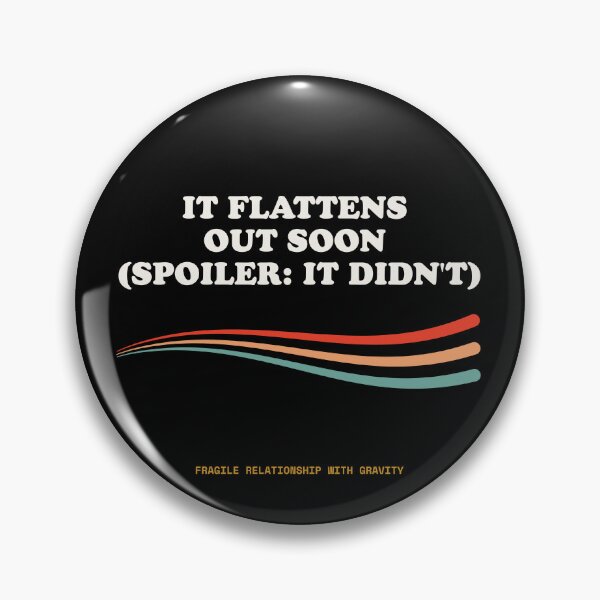 Item preview, It Flattens Out Soon (Spoiler: It Didn't) Ironic Trail Hiker Retro designed and sold by SlothcoreVibes.
