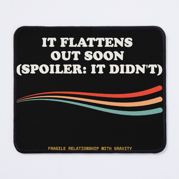 Item preview, It Flattens Out Soon (Spoiler: It Didn't) Ironic Trail Hiker Retro designed and sold by SlothcoreVibes.