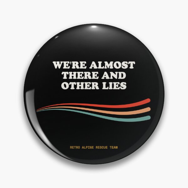 Item preview, “We’re Almost There” And Other Lies Ironic Hiker Regret Retro designed and sold by SlothcoreVibes.