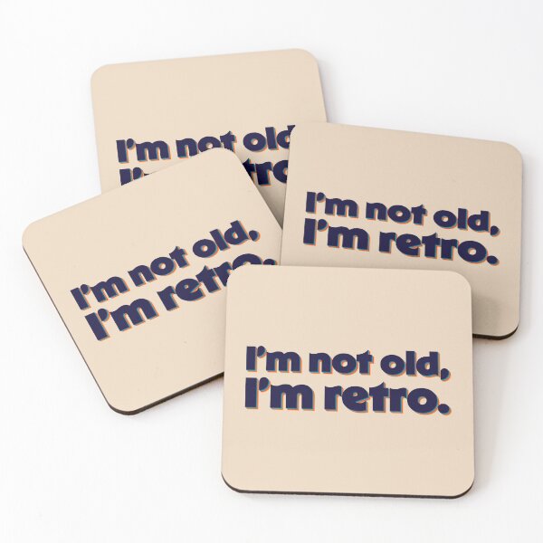 Item preview, I'm Not Old, I'm Retro designed and sold by sillyjess.