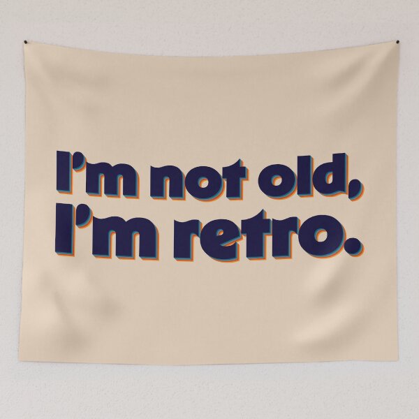 Item preview, I'm Not Old, I'm Retro designed and sold by sillyjess.