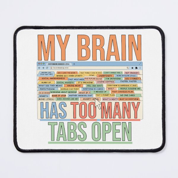 Item preview, Mental health awareness tee — my brain has too many tabs open — anxiety gift — overthinker shirt designed and sold by Nalanda2000.