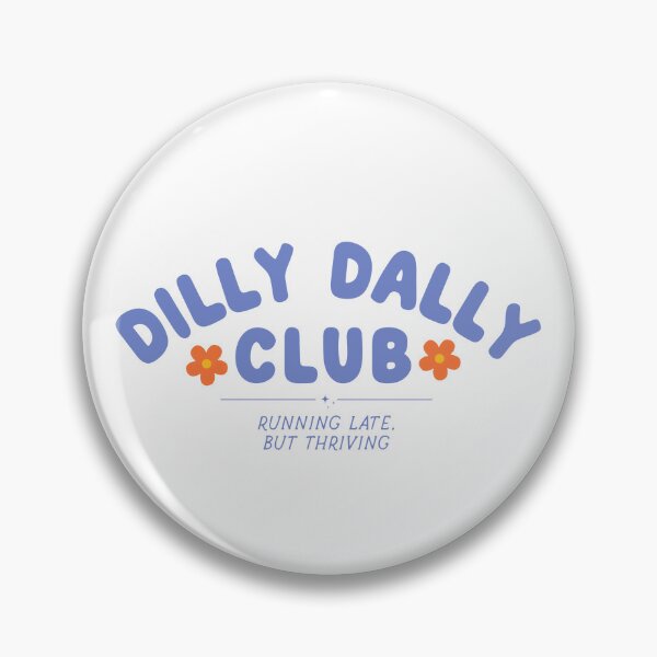 Item preview, Dilly Dally Club designed and sold by Special-Ninja.