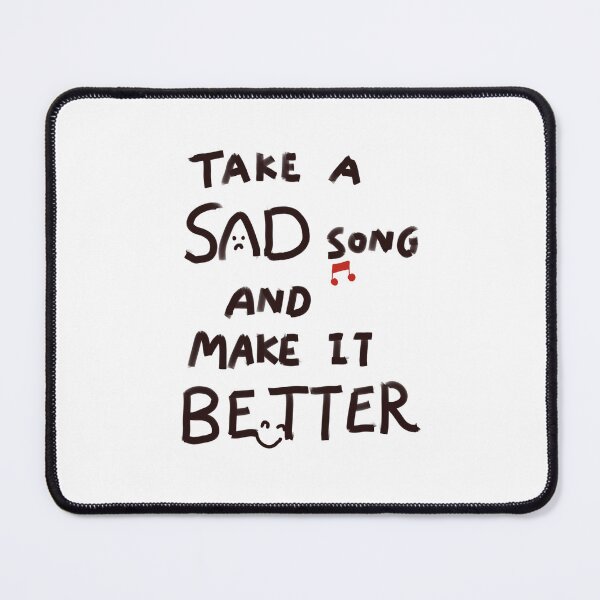Item preview, Take A Sad Song and Make It Better designed and sold by Designs by Sara Felton.