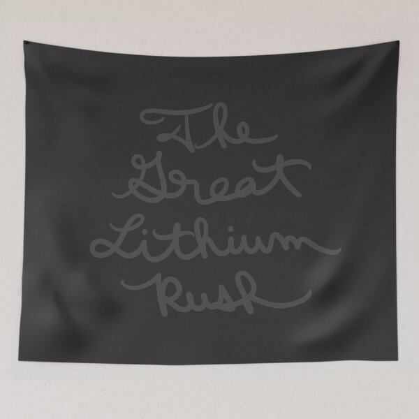 Item preview, The Great Lithium Rush designed and sold by abeink.
