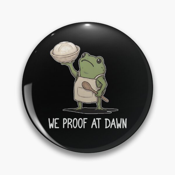 Item preview, We Proof At Dawn Sourdough designed and sold by kar buncles.