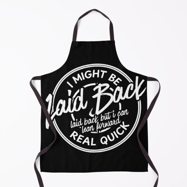 Item preview, Might Be Laid Back But I Can Lean Forward Real Quick Sarcasm designed and sold by Dondonmart.