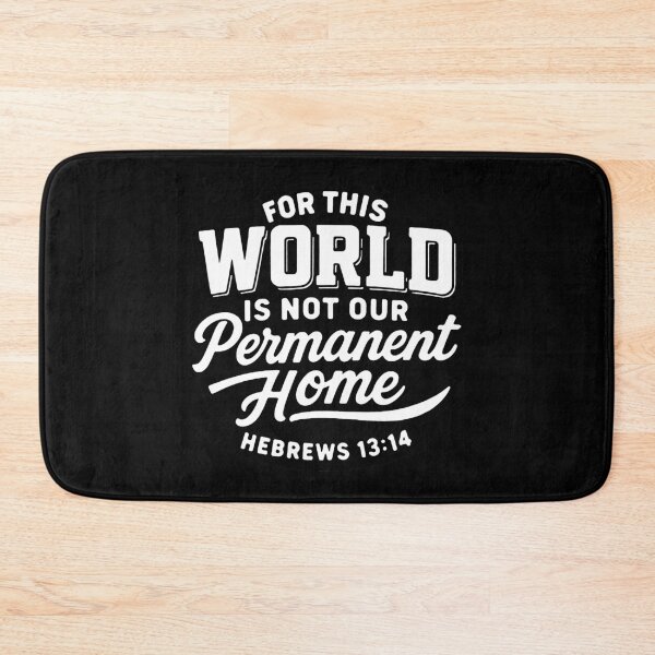 Item preview, Hebrews 13:14 For This World Is Not Our Permanent Home designed and sold by plushism.