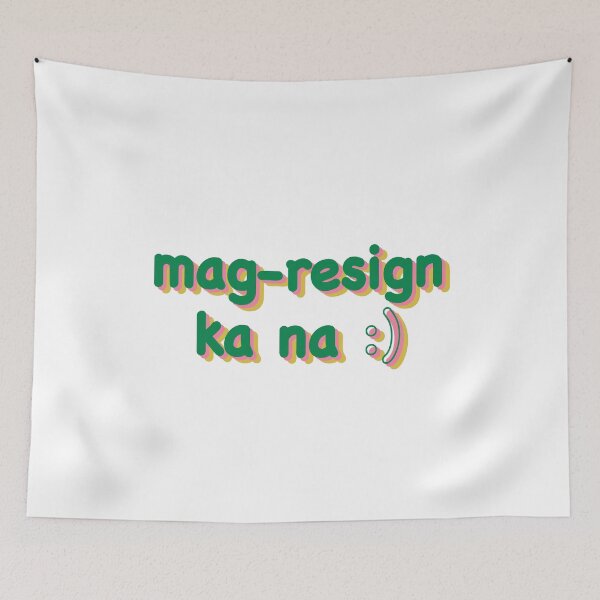 Item preview, MAG RESIGN KA NA FUNNY TAGALOG GENZ STICKER designed and sold by aydapadi.