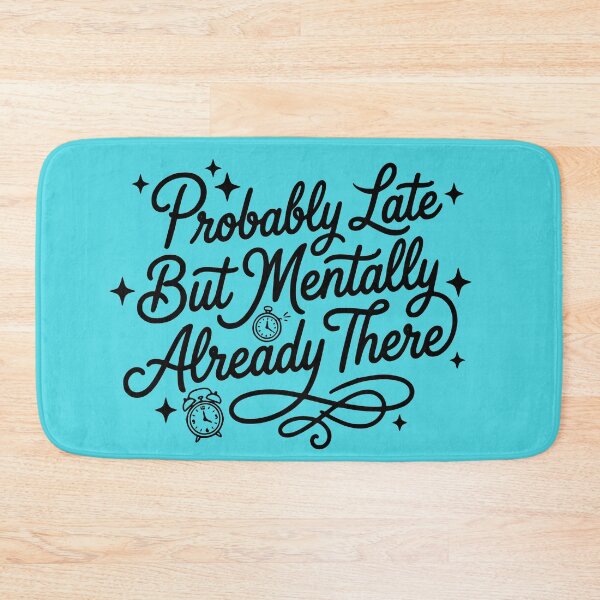 Item preview, Probably Late But Mentally Already There Funny ADHD Quote Design designed and sold by VectorJoy.
