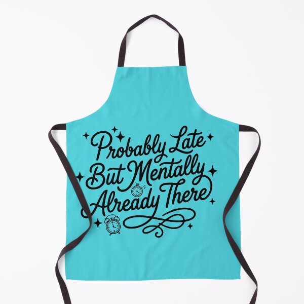 Item preview, Probably Late But Mentally Already There Funny ADHD Quote Design designed and sold by VectorJoy.