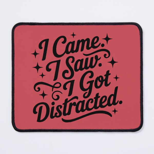 Item preview, I Came I Saw I Got Distracted Funny ADHD Neurodivergent Quote designed and sold by VectorJoy.