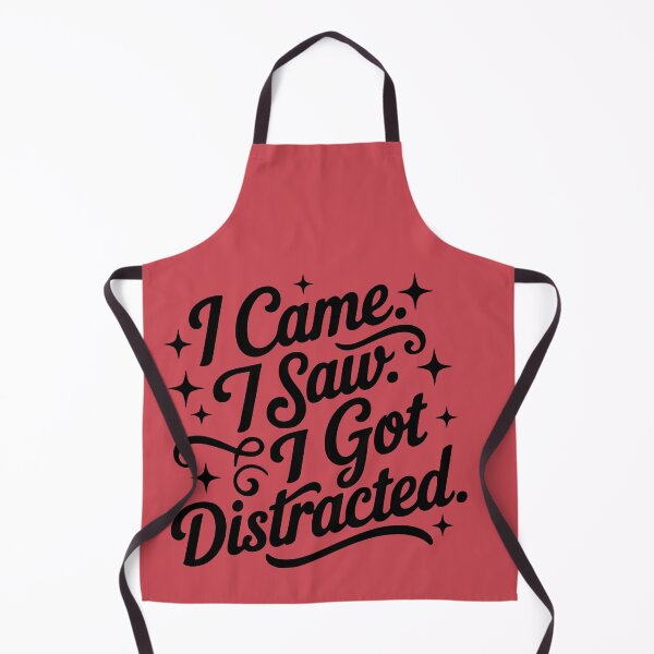 Item preview, I Came I Saw I Got Distracted Funny ADHD Neurodivergent Quote designed and sold by VectorJoy.