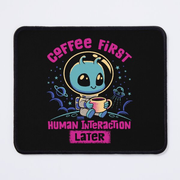 Item preview, Coffee First Human Interaction Later designed and sold by World Domination For Cats ®.