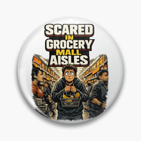 Item preview, Scared In Grocery Mall Aisles SIGMA Meme designed and sold by MustBeDesigns.