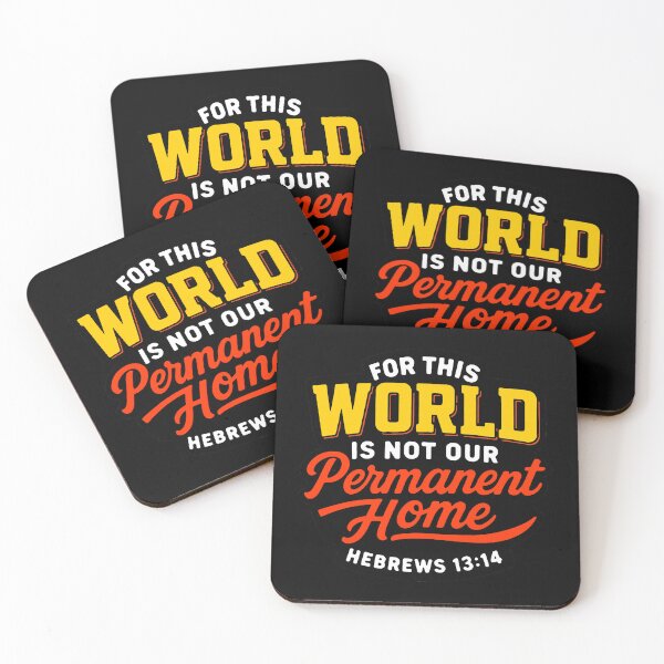 Item preview, Hebrews 13:14 For This World Is Not Our Permanent Home designed and sold by plushism.
