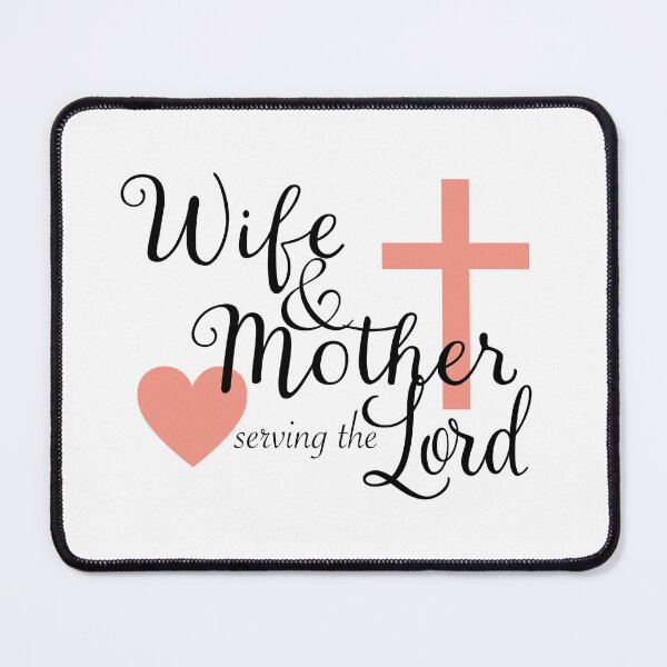 Item preview, Wife & Mother serving the Lord designed and sold by The Trad Dream.