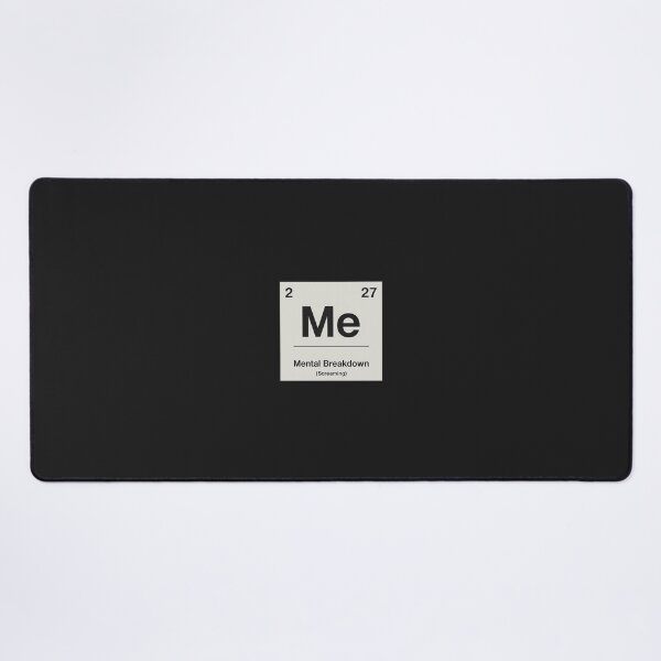 Item preview, Me Mental Breakdown Element | Periodic Table Science Humor designed and sold by VENOHA.