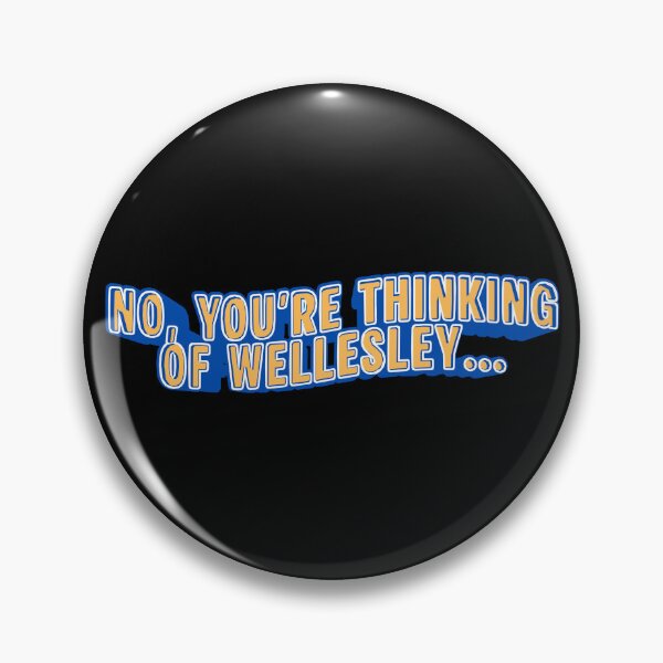 Item preview, No, You're Thinking of Wellesley designed and sold by SticknWoke.