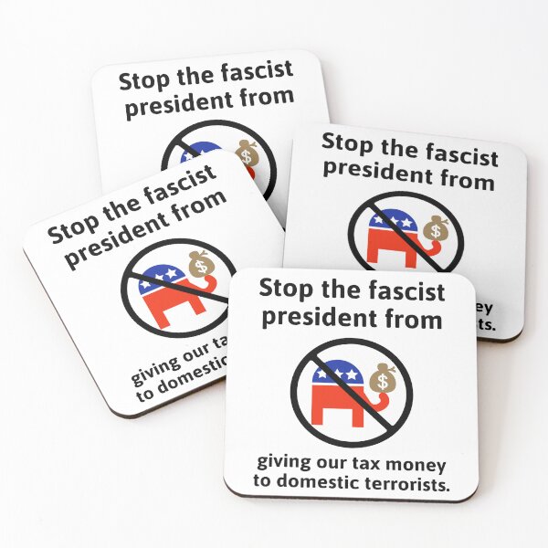 Item preview, Stop the fascist president from giving our tax money to domestic terrorists.  designed and sold by Rachel the Artist .