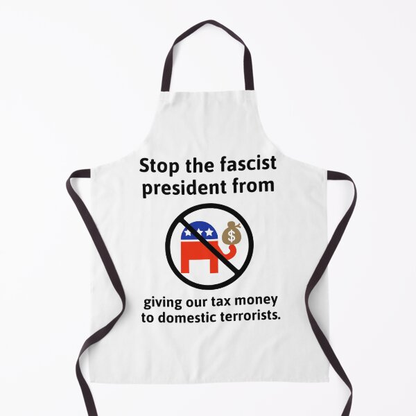 Item preview, Stop the fascist president from giving our tax money to domestic terrorists.  designed and sold by Rachel the Artist .