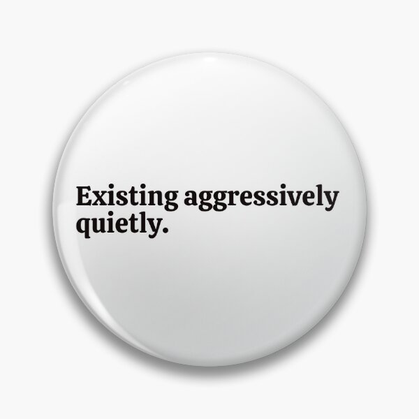 Item preview, Existing aggressively quietly. Sticker designed and sold by rebel-store21.