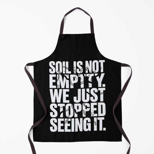 Item preview, Soil Is Not Empty We Just Stopped Seeing It Worm Art designed and sold by SplashTastic.