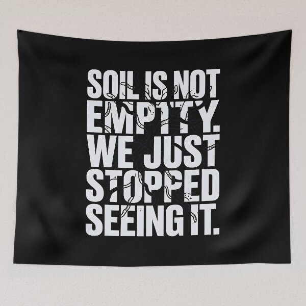 Item preview, Soil Is Not Empty We Just Stopped Seeing It Worm Art designed and sold by SplashTastic.