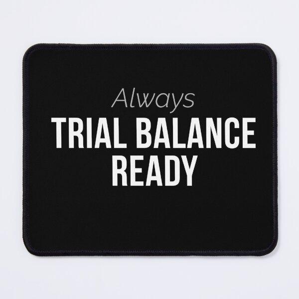 Item preview, Always Trial Balance Ready – CPA Intern & Accounting Student Tee designed and sold by FCA SIR MERCH .