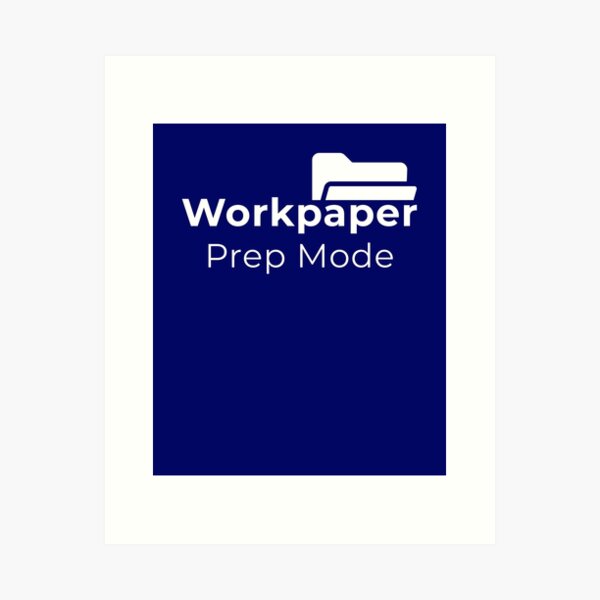 Item preview, Workpaper Prep Mode – Audit Intern Life Accounting Student Design       designed and sold by FCA SIR MERCH .