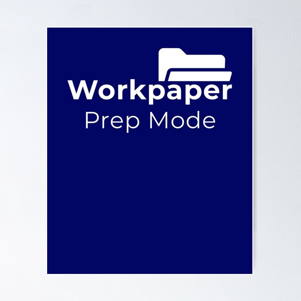 Item preview, Workpaper Prep Mode – Audit Intern Life Accounting Student Design       designed and sold by FCA SIR MERCH .