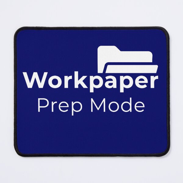 Item preview, Workpaper Prep Mode – Audit Intern Life Accounting Student Design       designed and sold by FCA SIR MERCH .