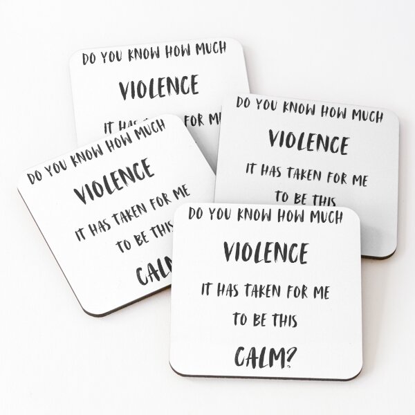 Item preview, do you know how much violence it has taken for me to be this calm? designed and sold by cirbyu.